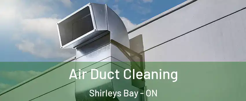  Air Duct Cleaning Shirleys Bay - ON