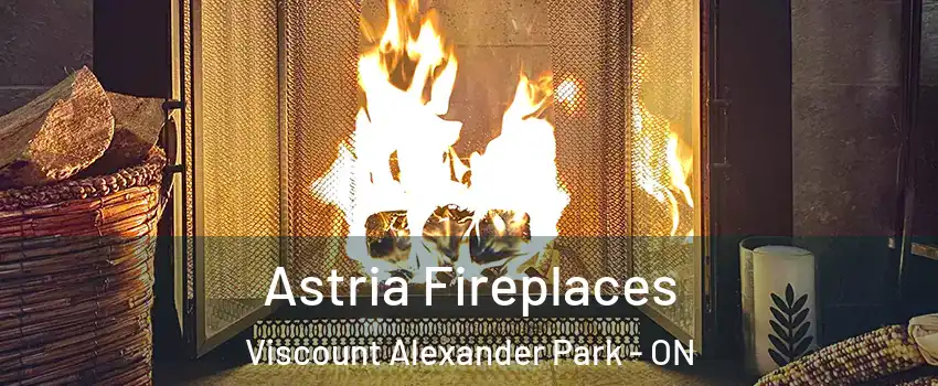  Astria Fireplaces Viscount Alexander Park - ON