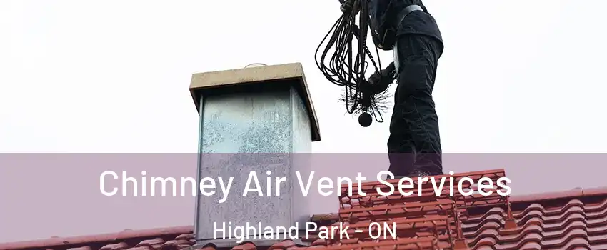  Chimney Air Vent Services Highland Park - ON