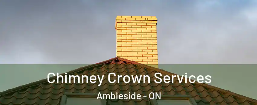 Chimney Crown Services Ambleside - ON