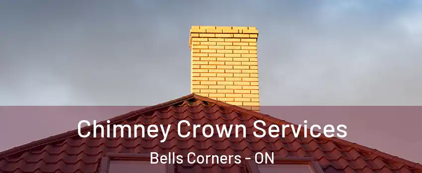 Chimney Crown Services Bells Corners - ON