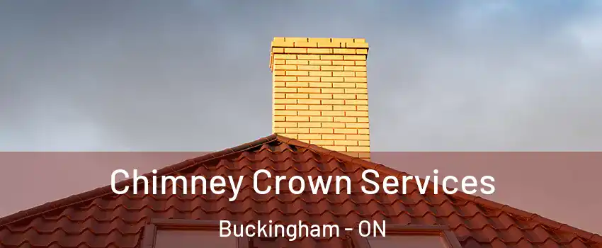 Chimney Crown Services Buckingham - ON