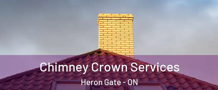 Chimney Crown Services Heron Gate - ON