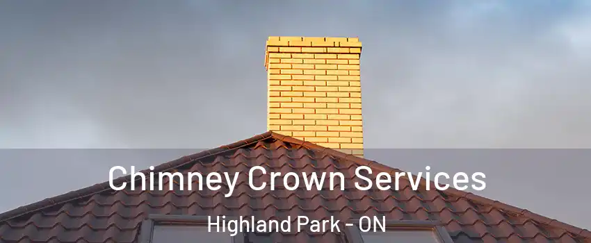 Chimney Crown Services Highland Park - ON