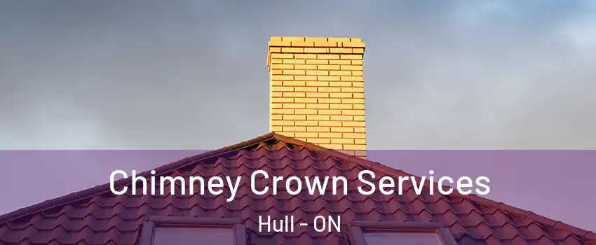 Chimney Crown Services Hull - ON