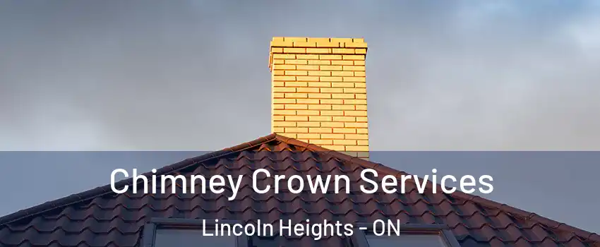 Chimney Crown Services Lincoln Heights - ON