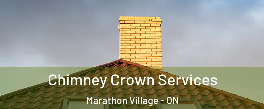 Chimney Crown Services Marathon Village - ON