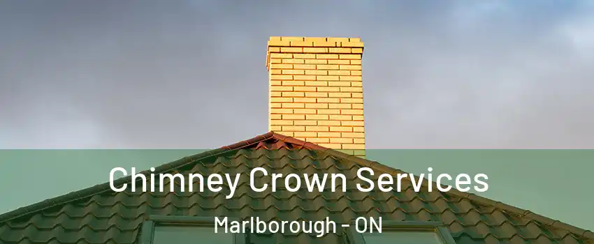 Chimney Crown Services Marlborough - ON