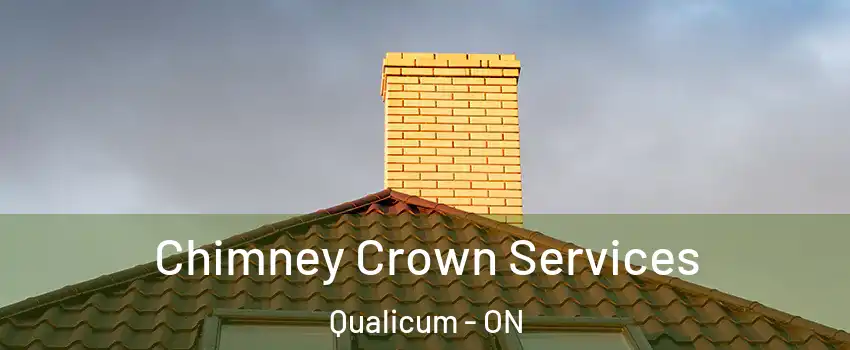Chimney Crown Services Qualicum - ON