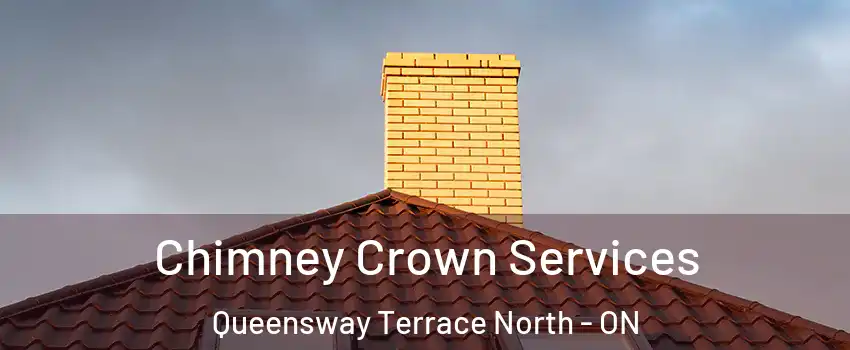 Chimney Crown Services Queensway Terrace North - ON