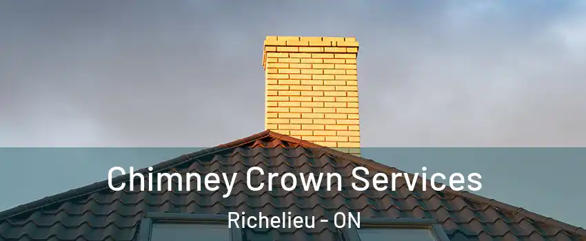 Chimney Crown Services Richelieu - ON