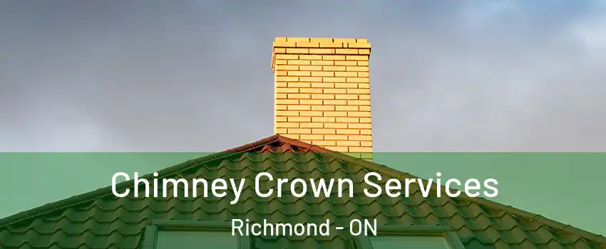 Chimney Crown Services Richmond - ON