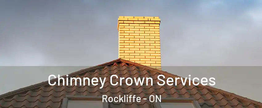 Chimney Crown Services Rockliffe - ON