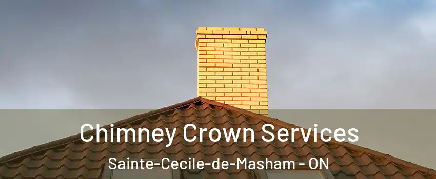Chimney Crown Services Sainte-Cecile-de-Masham - ON