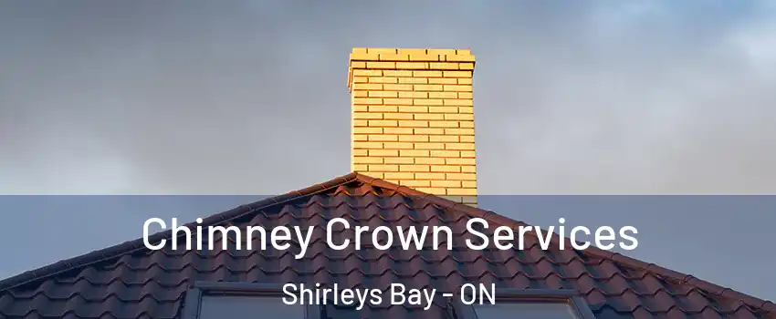 Chimney Crown Services Shirleys Bay - ON