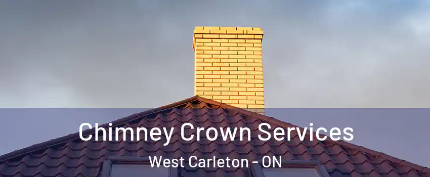 Chimney Crown Services West Carleton - ON