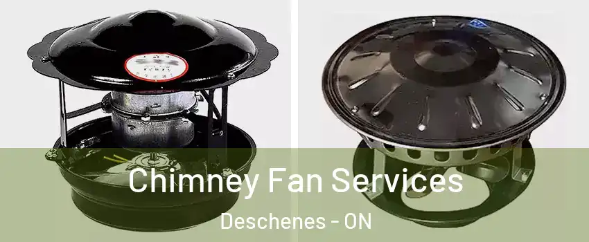  Chimney Fan Services Deschenes - ON