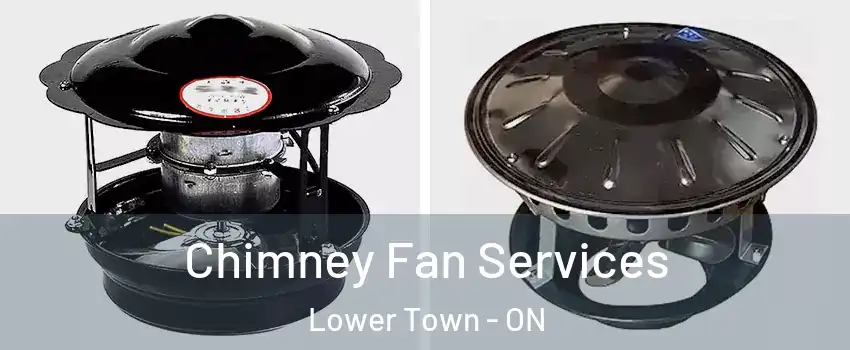  Chimney Fan Services Lower Town - ON