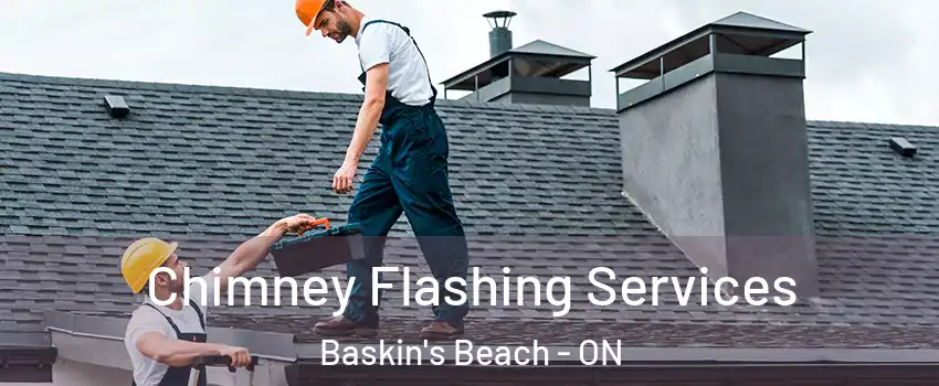 Chimney Flashing Services Baskin's Beach - ON