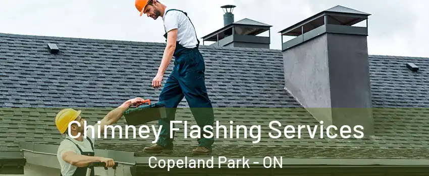 Chimney Flashing Services Copeland Park - ON