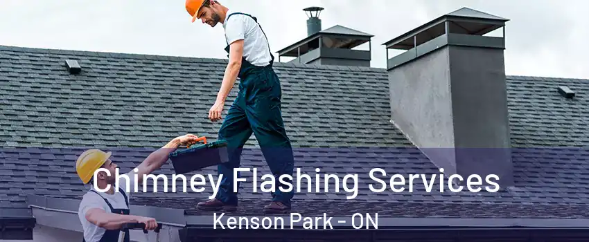 Chimney Flashing Services Kenson Park - ON