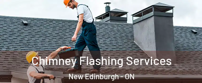 Chimney Flashing Services New Edinburgh - ON