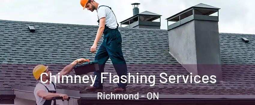 Chimney Flashing Services Richmond - ON