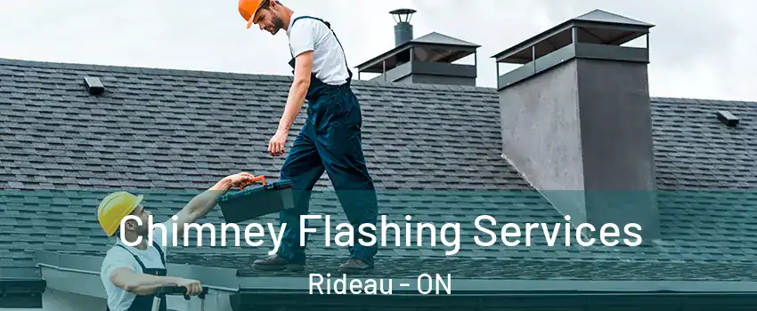 Chimney Flashing Services Rideau - ON