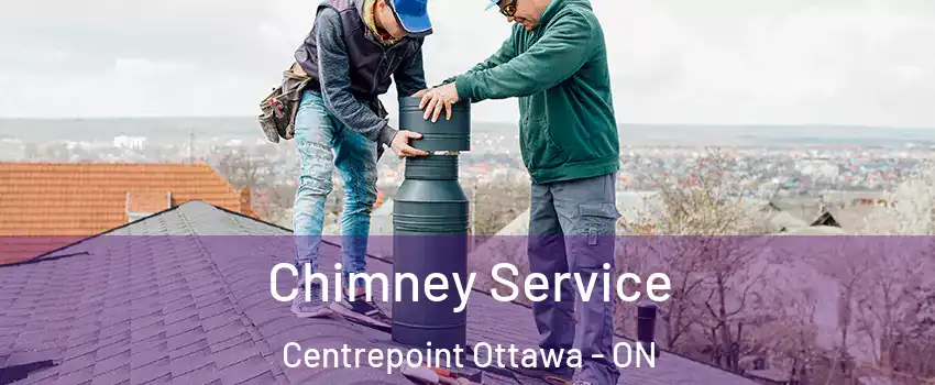  Chimney Service Centrepoint Ottawa - ON
