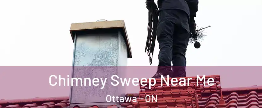  Chimney Sweep Near Me Ottawa - ON