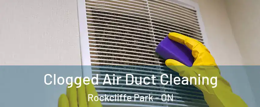  Clogged Air Duct Cleaning Rockcliffe Park - ON