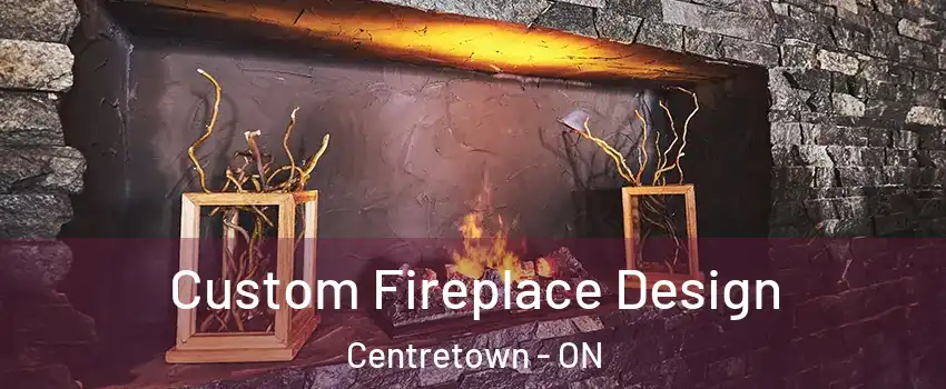  Custom Fireplace Design Centretown - ON
