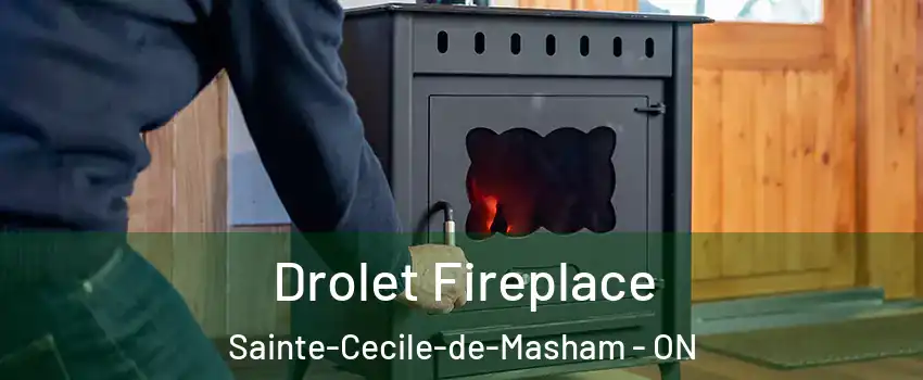  Drolet Fireplace Sainte-Cecile-de-Masham - ON