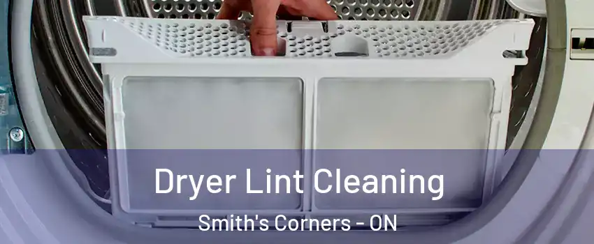  Dryer Lint Cleaning Smith's Corners - ON