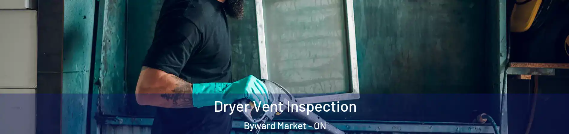  Dryer Vent Inspection Byward Market - ON