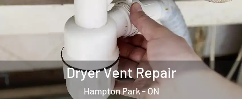  Dryer Vent Repair Hampton Park - ON