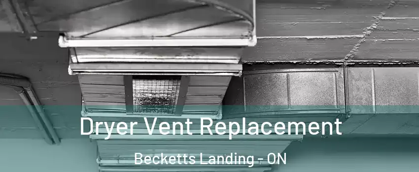  Dryer Vent Replacement Becketts Landing - ON