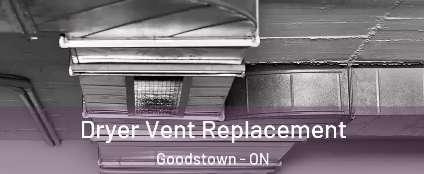 Dryer Vent Replacement Goodstown - ON