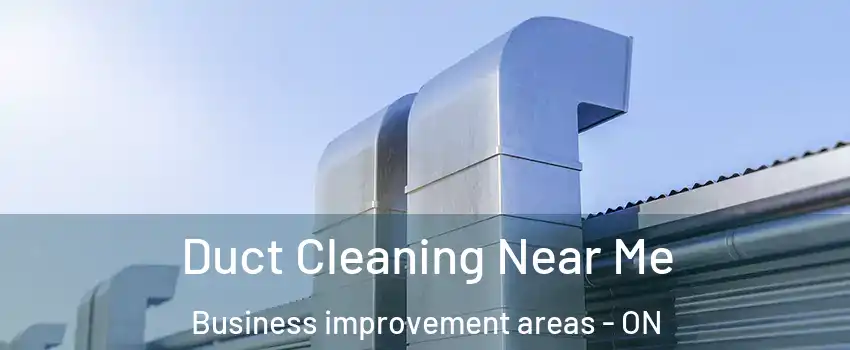  Duct Cleaning Near Me Business improvement areas - ON