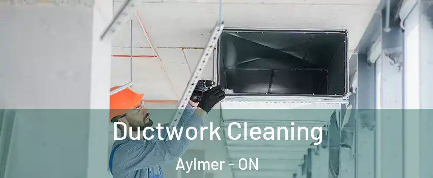  Ductwork Cleaning Aylmer - ON