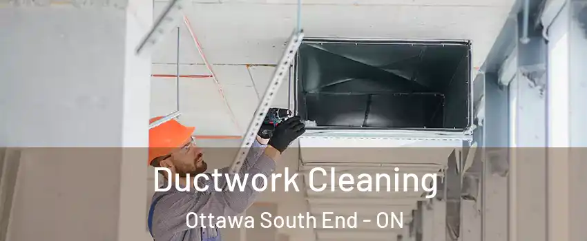  Ductwork Cleaning Ottawa South End - ON
