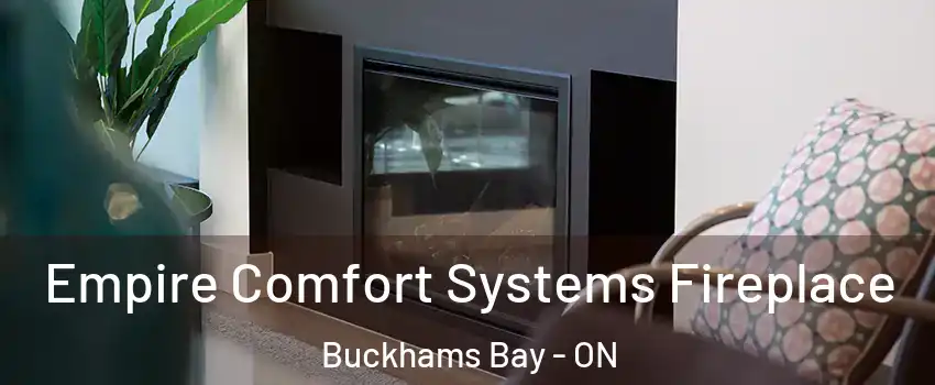  Empire Comfort Systems Fireplace Buckhams Bay - ON