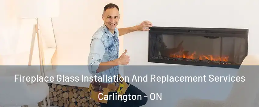  Fireplace Glass Installation And Replacement Services Carlington - ON