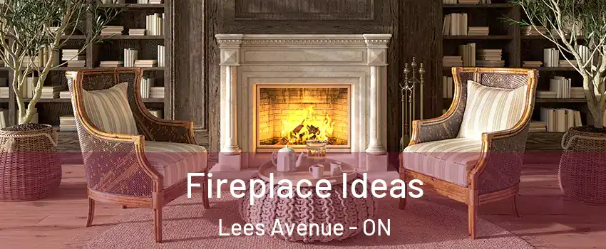  Fireplace Ideas Lees Avenue - ON