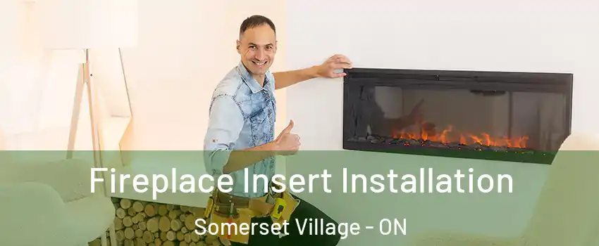  Fireplace Insert Installation Somerset Village - ON