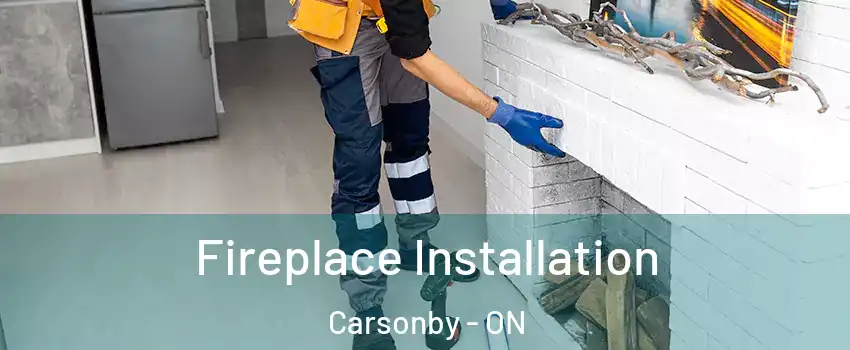  Fireplace Installation Carsonby - ON
