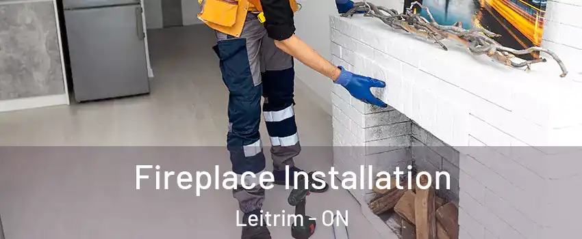  Fireplace Installation Leitrim - ON