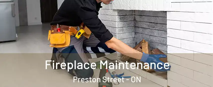  Fireplace Maintenance Preston Street - ON