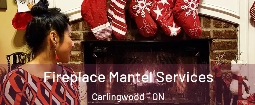  Fireplace Mantel Services Carlingwood - ON