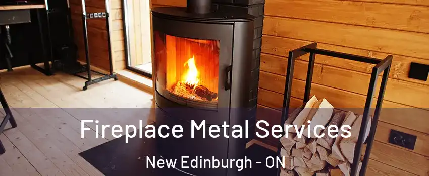 Fireplace Metal Services New Edinburgh - ON